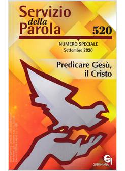 SERVIZIO DELLA PAROLA VOL. 520: NO. SPECIALE SETTEMBRE 2020 PREDICARE GESU'