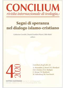 CONCILIUM 4 (2020) SEGNI DI SPERANZA NEL DIALOGO ISLAMO-CRISTIANO