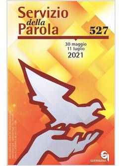 SERVIZIO DELLA PAROLA 527: 30 MAGGIO- 11 LUGLIO 2021
