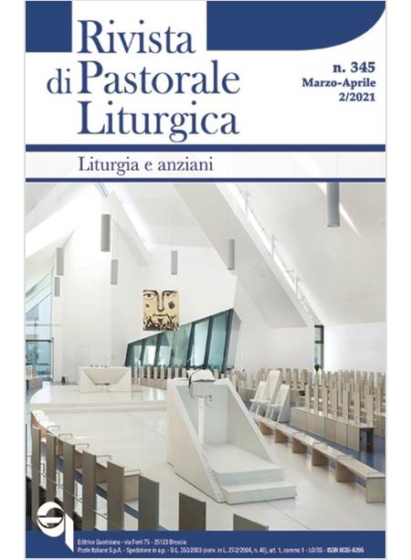 RIVISTA DI PASTORALE LITURGICA 345 MARZO-APRILE 2/2021 LITURGIA E ANZIANI