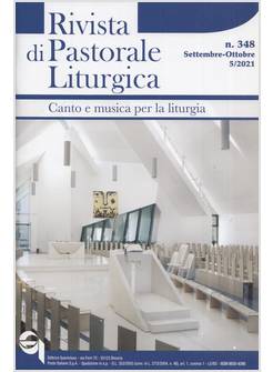RIVISTA DI PASTORALE LITURGICA 348 SETTEMBRE-OTTOBRE 2021 5/2021