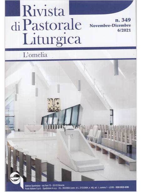 RIVISTA DI PASTORALE LITURGICA N. 349 NOV - DIC. 2021 VOL. 6 / 2021 L'OMELIA