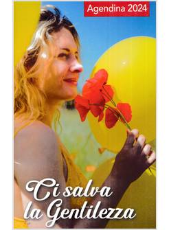 CI SALVA LA GENTILEZZA AGENDINA 2024