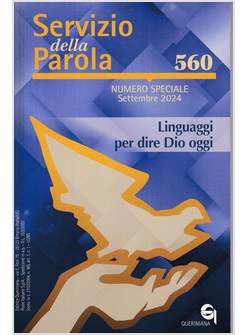 SERVIZIO DELLA PAROLA  VOL. 560 2024 NUMERO SPECIALE LINGUAGGI PER DIRE DIO OGGI