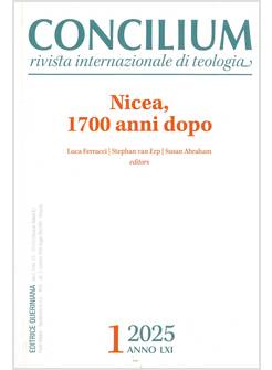 CONCILIUM 1/2025 GENNAIO-FEBBRAIO NICEA 1700 ANNI DOPO