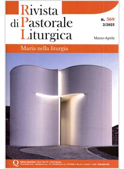 RIVISTA DI PASTORALE LITURGICA 2/2025 MARZO APRILE MARIA NELLA LITURGIA