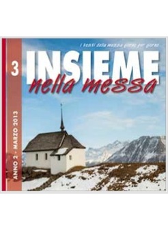 INSIEME NELLA MESSA MARZO 2013