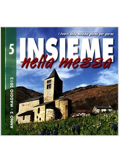 INSIEME NELLA MESSA MAGGIO 2013