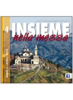 INSIEME NELLA MESSA. APRILE 2014