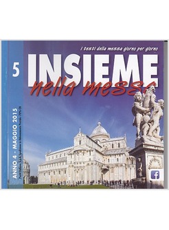 INSIEME NELLA MESSA. MAGGIO 2015