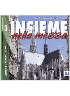 INSIEME NELLA MESSA. MARZO 2016
