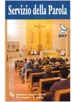 SERVIZIO DELLA PAROLA VOL. 497 27 MAGGIO - 8 LUGLIO 2018