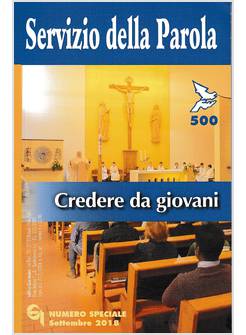 SERVIZIO DELLA PAROLA 500 SPECIALE SETTEMBRE 2018 CREDERE DA GIOVANI