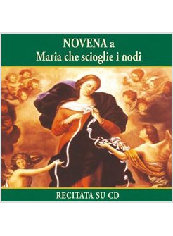 MARIA CHE SCIOGLIE I NODI CD. AUDIO NOVENA RECITATA