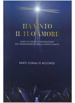 HA VINTO IL TUO AMORE PARTI CORALI E ACCORDI SPARTITO