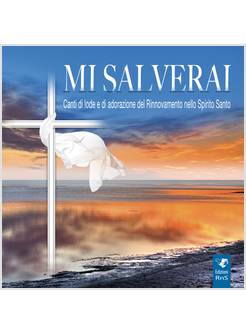 MI SALVERAI CANTI DI LODE E ADORAZIONE DEL RINNOVAMENTO CD