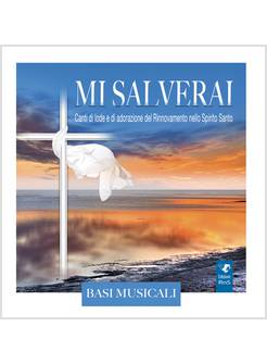MI SALVERAI CANTI DI LODE E ADORAZIONE CD BASI MUSICALI