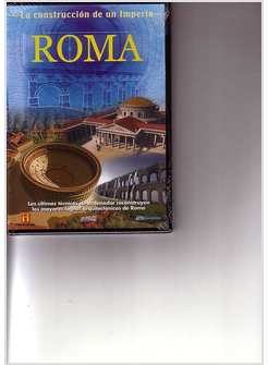 ROMA LA CONSTRUCCION DE UN IMPERIO