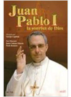 JUAN PABLO I. LA SONRISA DE DIOS