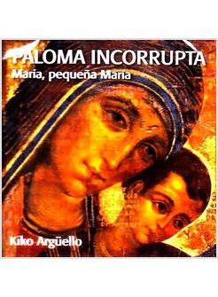 PALOMA INCORRUPTA MARIA PEQUENA MARIA