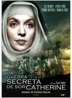 LA GUERRA SECRETA DE SOR CATHERINE. BASADA EN HECHOS REALES