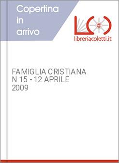 FAMIGLIA CRISTIANA N 15 - 12 APRILE 2009