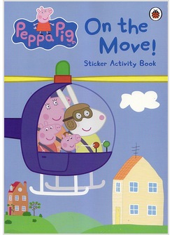 PEPPA PIG ON THE MOVE. STICKER ACTIVITY BOOK