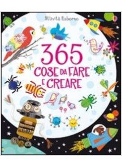 TRECENTOSESSANTACINQUE COSE DA FARE E CREARE