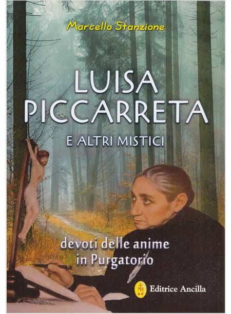 LUISA PICCARRETA E ALTRI MISTICI DEVOTI DELLE ANIME IN PURGATORIO