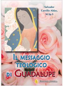MESSAGGIO TEOLOGICO DI GUADALUPE