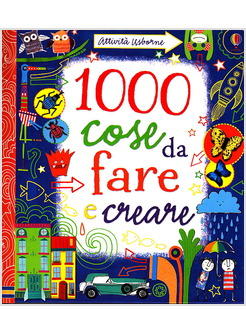 1000 COSE DA FARE E CREARE