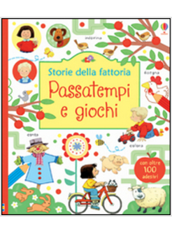 STORIE DELLA FATTORIA. PASSATEMPI E GIOCHI. CON ADESIVI