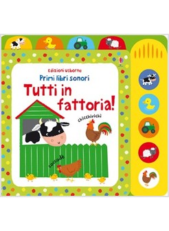 TUTTI IN FATTORIA! PRIMI LIBRI SONORI