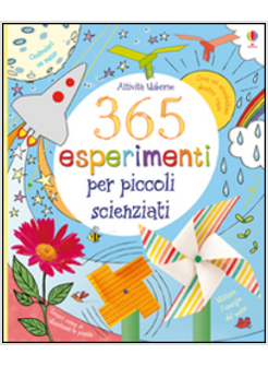 365 ESPERIMENTI PER PICCOLI SCIENZIATI
