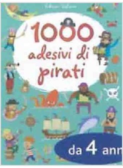 1000 ADESIVI DI PIRATI. EDIZ. ILLUSTRATA