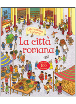 LA CITTA' ROMANA. LIBRI ANIMATI