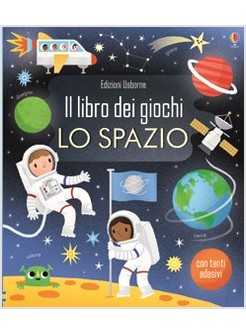 LO SPAZIO. IL GRANDE LIBRO DEI GIOCHI