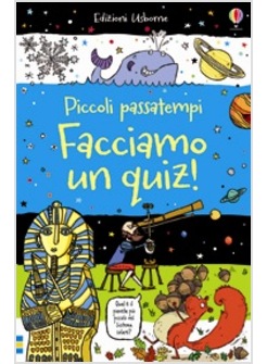 FACCIAMO UN QUIZ! PICCOLI PASSATEMPI