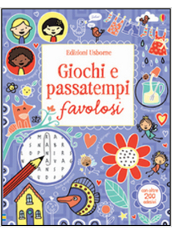 GIOCHI E PASSATEMPI FAVOLOSI. CON ADESIVI