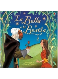 LA BELLA E LA BESTIA. EDIZ. ILLUSTRATA