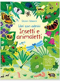 INSETTI E ANIMALETTI. CON ADESIVI