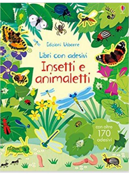 INSETTI E ANIMALETTI. CON ADESIVI