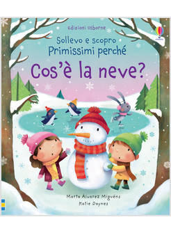 COS'E' LA NEVE? SOLLEVO E SCOPRO. PRIMISSIMI PERCHE'