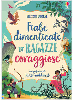 FIABE DIMENTICATE DI RAGAZZE CORAGGIOSE