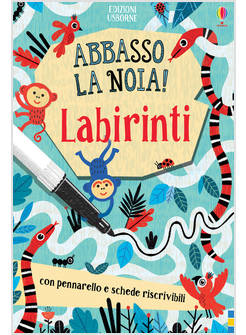 LABIRINTI ABBASSO LA NOIA!