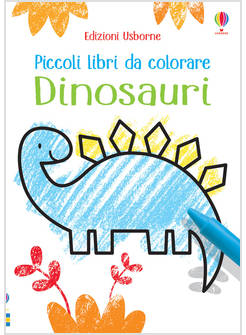 DINOSAURI. PICCOLI LIBRI DA COLORARE. EDIZ. A COLORI