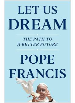 LET US DREAM THE PATH TO A BETTER FUTURE