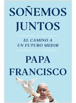 SONEMOS JUNTOS EL CAMINO A UN FUTURO MEJOR