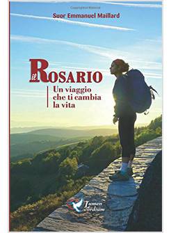 IL ROSARIO UN VIAGGIO CHE TI CAMBIA LA VITA