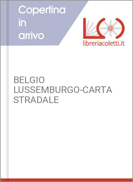 BELGIO LUSSEMBURGO-CARTA STRADALE